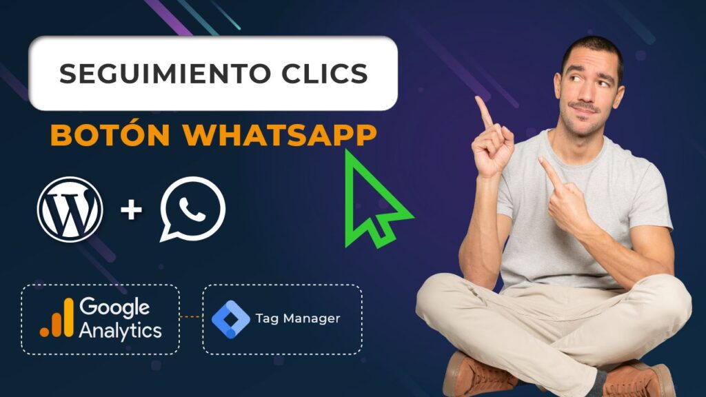 Seguimiento Botón de WhatsApp Con Google Analytics 4 y Tag Manager